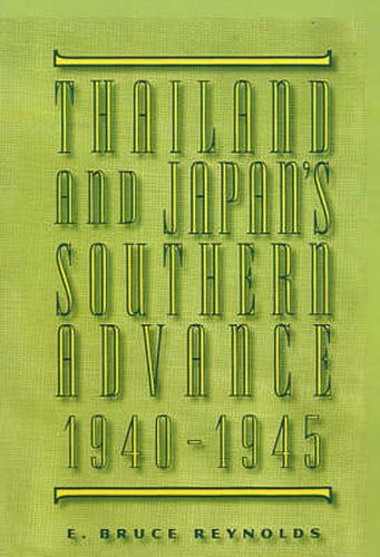 Cover image for Thailand and Japan's Southern Advance, 1940-1945