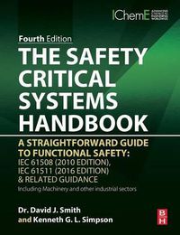 Cover image for The Safety Critical Systems Handbook: A Straightforward Guide to Functional Safety: IEC 61508 (2010 Edition), IEC 61511 (2015 Edition) and Related Guidance