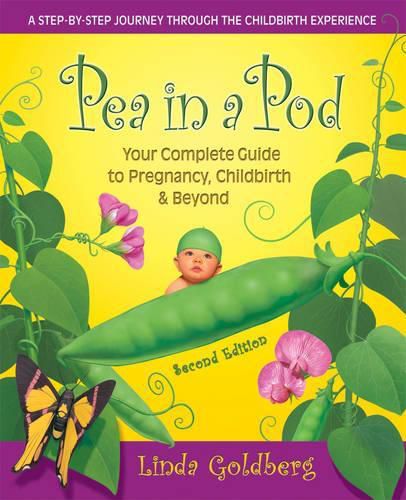 Cover image for Pea in a Pod: Your Complete Guide to Pregnancy, Childbirth, & Beyond