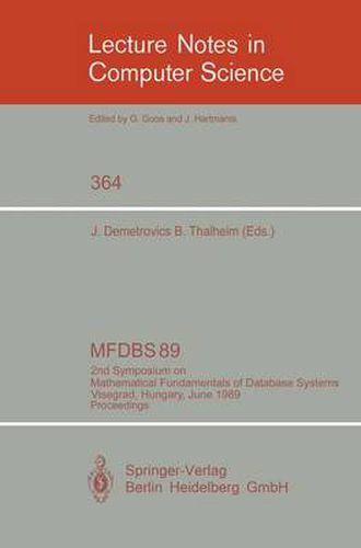 Cover image for MFDBS 89: 2nd Symposium on Mathematical Fundamentals of Database Systems, Visegrad, Hungary, June 26-30, 1989. Proceedings