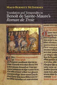 Cover image for Translation and Temporality in Benoit de Sainte-Maure's Roman de Troie