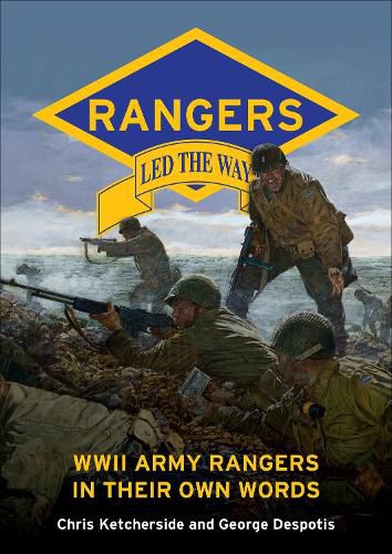 Cover image for Rangers Led the Way: WWII Army Rangers in Their Own Words