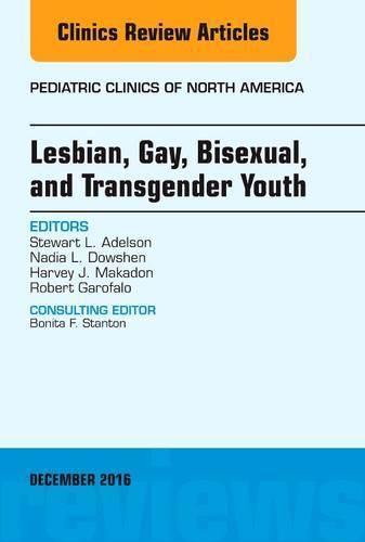 Cover image for Lesbian, Gay, Bisexual, and Transgender Youth, An Issue of Pediatric Clinics of North America