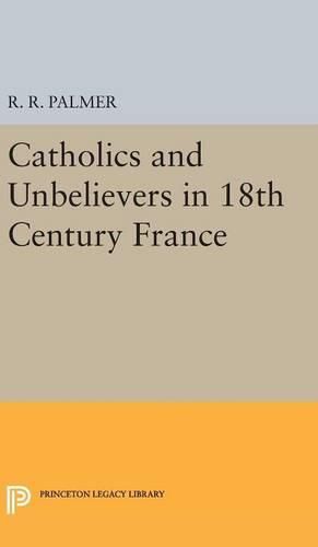 Catholics and Unbelievers in 18th Century France