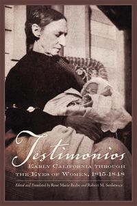 Cover image for Testimonios: Early California through the Eyes of Women, 1815-1848