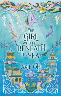 Cover image for The Girl Who Fell Beneath the Sea: the New York Times bestselling magical fantasy