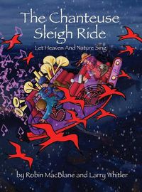 Cover image for The Chanteuse Sleigh Ride: Let Heaven And Nature Sing