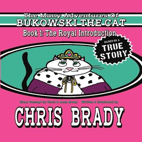 The Many Adventures of Bukowski The Cat: Book 1: The Royal Introduction