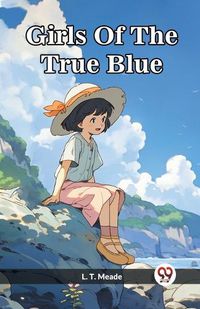 Cover image for Girls Of The True Blue (Edition2023)