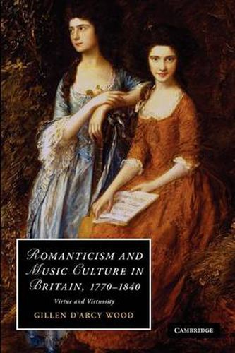 Romanticism and Music Culture in Britain, 1770-1840: Virtue and Virtuosity