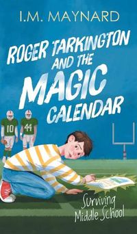 Cover image for Roger Tarkington and the Magic Calendar: Surviving Middle School