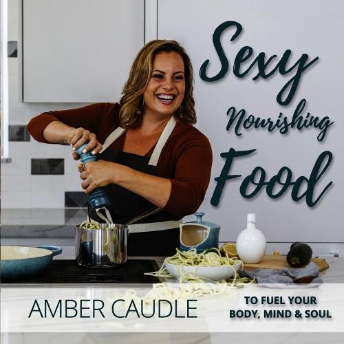 Cover image for Sexy, Nourishing Food