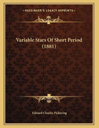 Cover image for Variable Stars of Short Period (1881)