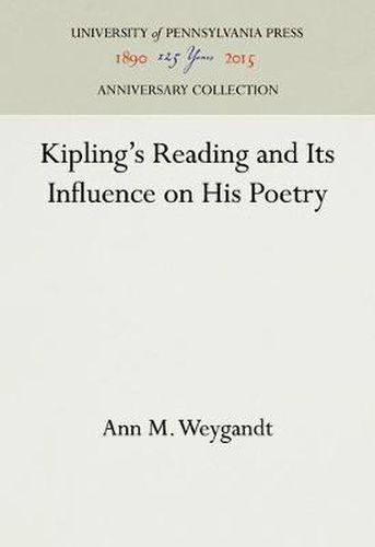 Cover image for Kipling's Reading and Its Influence on His Poetry