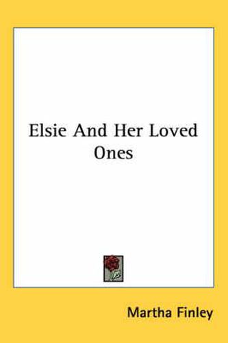 Cover image for Elsie and Her Loved Ones