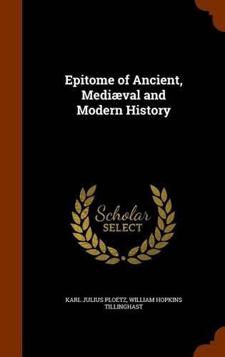 Cover image for Epitome of Ancient, Mediaeval and Modern History