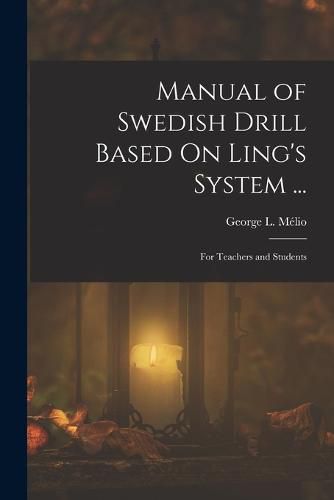 Cover image for Manual of Swedish Drill Based On Ling's System ...