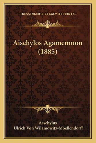 Aischylos Agamemnon (1885)