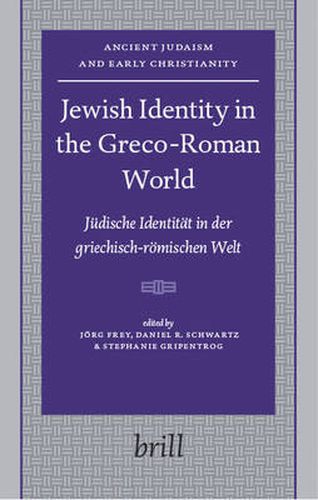 Jewish Identity in the Greco-Roman World: Judische Identitat in der griechisch-roemischen Welt