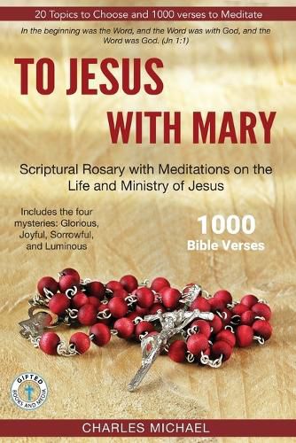 Cover image for To Jesus with Mary: Scriptural Rosary with meditations on the life and Ministry of Jesus