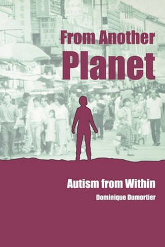 Cover image for From Another Planet: Autism from Within