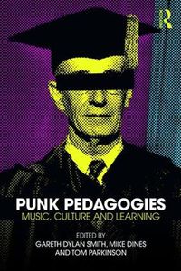 Cover image for Punk Pedagogies: Music, Culture and Learning