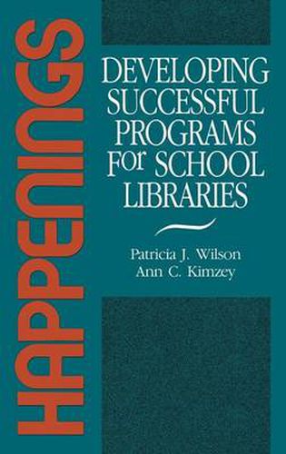 Cover image for Happenings: Developing Successful Programs for School Libraries