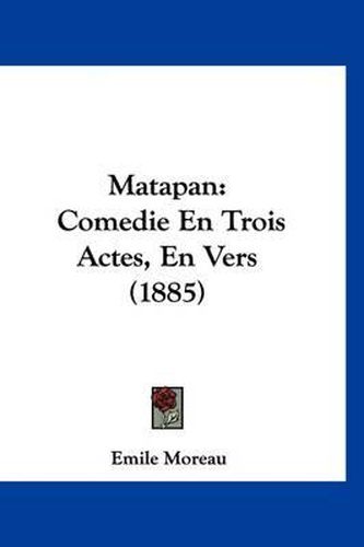 Cover image for Matapan: Comedie En Trois Actes, En Vers (1885)