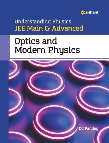 Cover image for Understanding Physics for JEE Main and Advanced Optics and Modern Physics