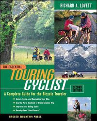 Cover image for The Essential Touring Cyclist: A Complete Guide for the Bicycle Traveler, Second Edition