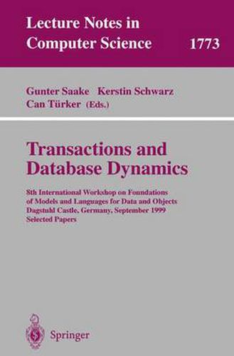 Cover image for Transactions and Database Dynamics: 8th International Workshop on Foundations of Models and Languages for Data and Objects, Dagstuhl Castle, Germany, September 27-30, 1999 Selected Papers