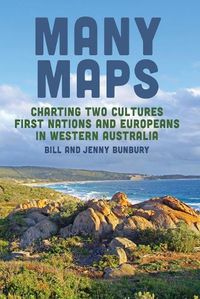 Cover image for Many Maps: Charting Two Cultures: First Nations Australians and European Settlers in Western Australia