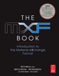 Cover image for The MXF Book: An Introduction to the Material eXchange Format