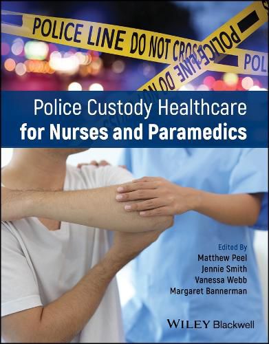 Cover image for Police Custody Healthcare for Nurses and Paramedics