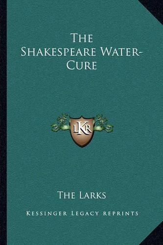 Cover image for The Shakespeare Water-Cure