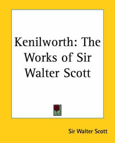 Cover image for Kenilworth: The Works of Sir Walter Scott