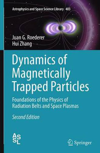 Dynamics of Magnetically Trapped Particles: Foundations of the Physics of Radiation Belts and Space Plasmas