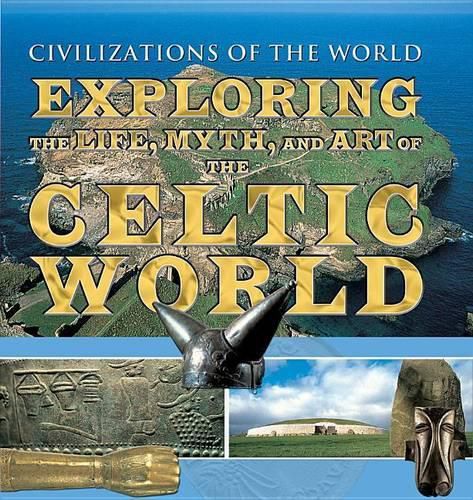 Cover image for Exploring the Life, Myth, and Art of the Celtic World