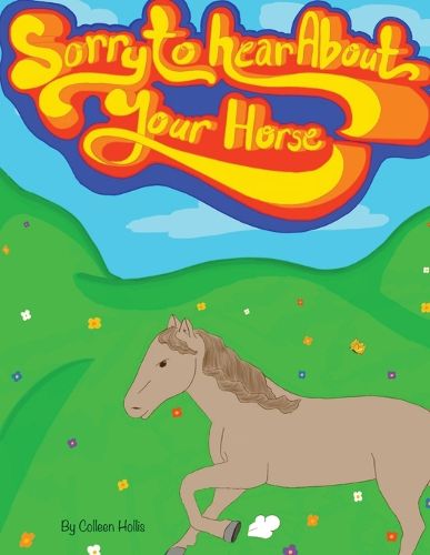 Cover image for Sorry To Hear About Your Horse