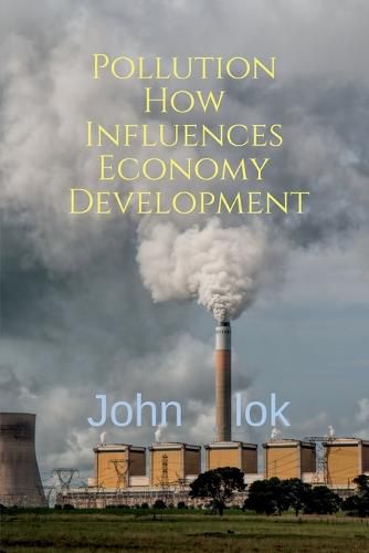 Pollution How Influences Economy Development