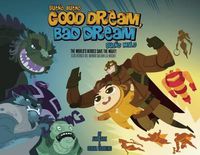 Cover image for Good Dream, Bad Dream: The World's Heroes Save the Night!