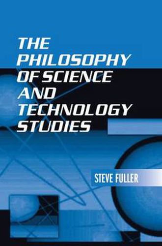 The Philosophy of Science and Technology Studies