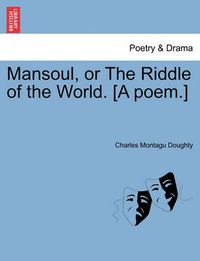 Cover image for Mansoul, or the Riddle of the World. [A Poem.]