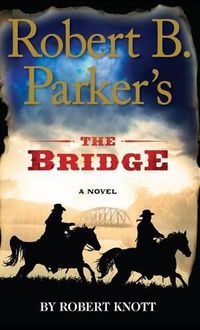 Cover image for Robert B. Parker's the Bridge