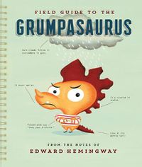 Cover image for Field Guide to the Grumpasaurus