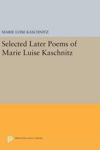 Cover image for Selected Later Poems of Marie Luise Kaschnitz