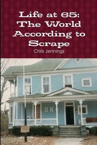 Cover image for Life at 65: the World According to Scrape