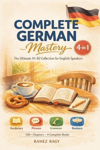 Cover image for Complete German Mastery 4-in-1