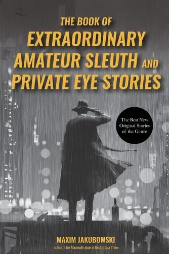 The Book of Extraordinary Amateur Sleuth and Private Eye Stories: (Mystery Anthology, Sleuth Stories)