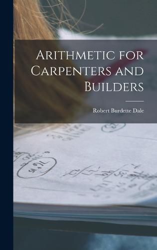 Cover image for Arithmetic for Carpenters and Builders